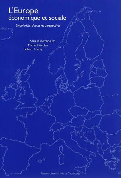 L'Europe économique et sociale : singularités, doutes et perspectives