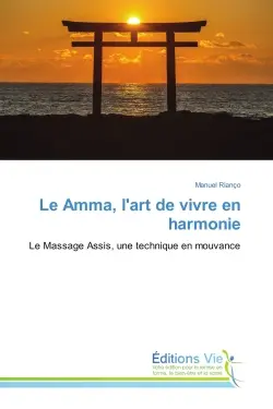 Le Amma, l'art de vivre en harmonie : Le Massage Assis, une technique en mouvance