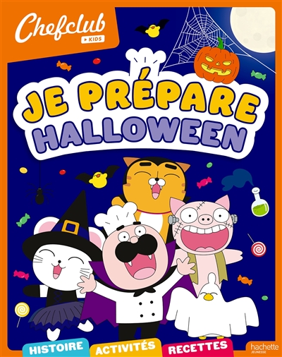 Je prépare Halloween : histoire, activités, recettes