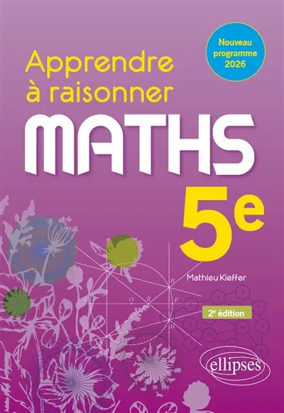 Maths 5e : apprendre à raisonner : nouveau programme 2026