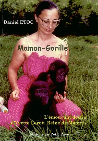 Maman-gorille : l'émouvant destin d'Yvette Leroy, reine de Mamers