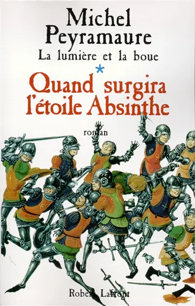La lumière et la boue. Vol. 1. Quand surgira l'étoile Absinthe