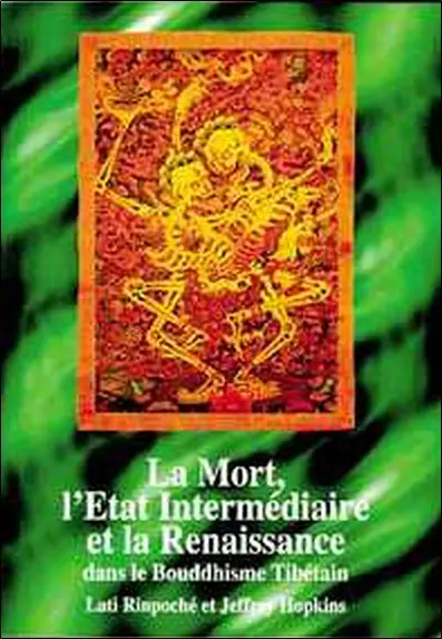 La mort, l'état intermédiaire et la renaissance dans le bouddhisme tibétain