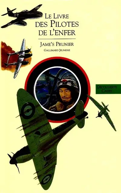 Histoire de l'aviation. Vol. 3. Le livre des pilotes de l'enfer