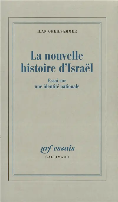 Une nouvelle histoire d'Israël : essai sur une identité nationale