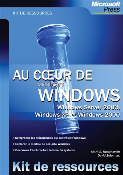 Au coeur de Windows : Windows Server 2003, Windows XP, Windows 2000