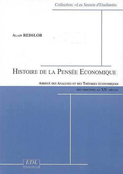 Histoire de la pensée économique : abrégé des analyses et des théories économiques des origines au XXe siècle