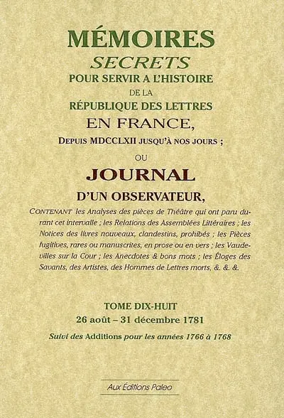 Mémoires secrets ou Journal d'un observateur. Vol. 18. 26 août-31 décembre 1781