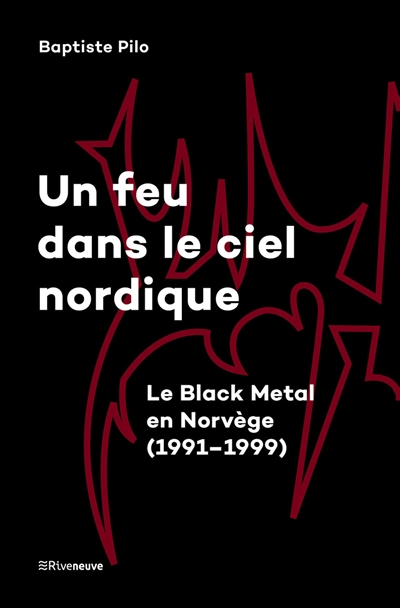 Un feu dans le ciel nordique : le black metal en Norvège (1991-1999)