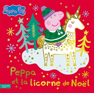 Peppa Pig. Peppa et la licorne de Noël