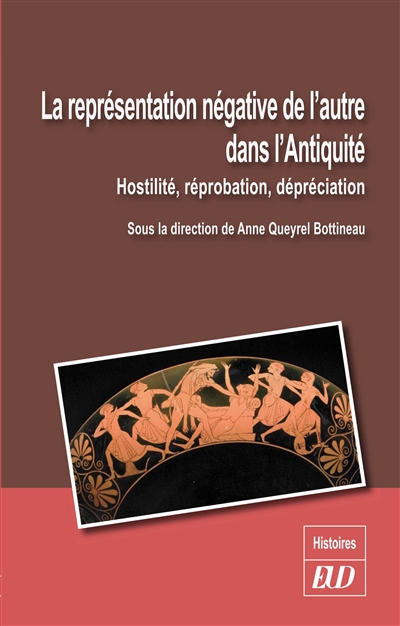 La représentation négative de l'autre dans l'Antiquité : hostilité, réprobation, dépréciation