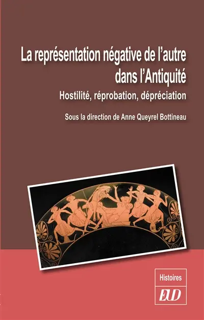 La représentation négative de l'autre dans l'Antiquité : hostilité, réprobation, dépréciation