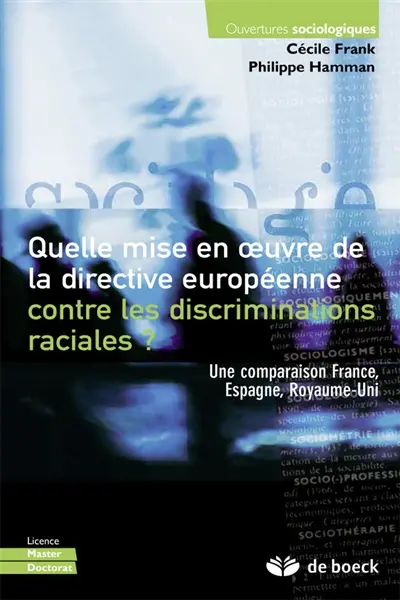 Quelle mise en oeuvre de la directive européenne contre les discriminations raciales ? : une comparaison France, Espagne, Royaume-Uni