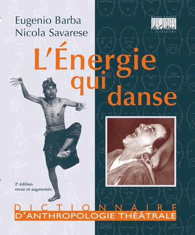 L'énergie qui danse : dictionnaire d'anthropologie théâtrale