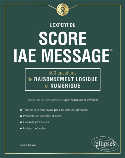 L'expert du Score IAE Message : 500 questions de raisonnement logique et numérique
