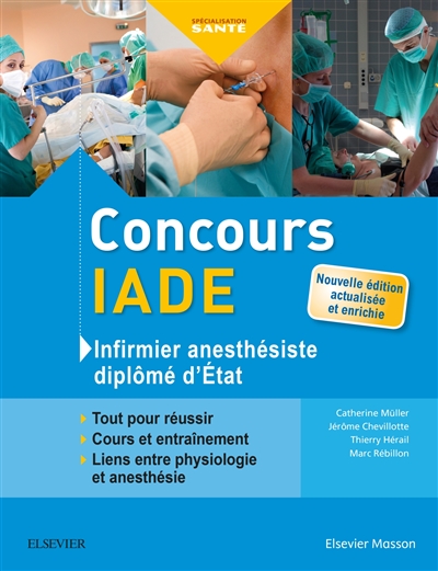 Concours IADE : infirmier anesthésiste diplômé d'Etat : tout pour réussir, cours et entraînement