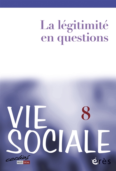 Vie sociale, n° 8. La légitimité en questions