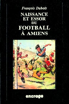 Naissance et essor du football à Amiens