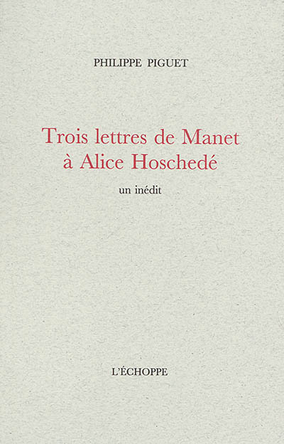 Trois lettres de Manet à Alice Hoschedé