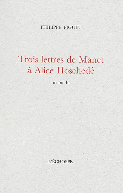 Trois lettres de Manet à Alice Hoschedé
