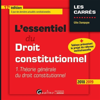 L'essentiel du droit constitutionnel. Vol. 1. Théorie générale du droit constitutionnel : 2018-2019