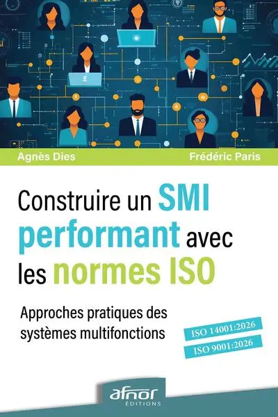 Construire un SMI performant avec les normes ISO : approches pratiques des systèmes multifonctions