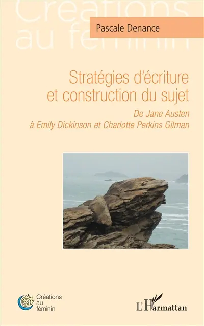 Stratégies d'écriture et construction du sujet : de Jane Austen à Emily Dickinson et Charlotte Perkins Gilman