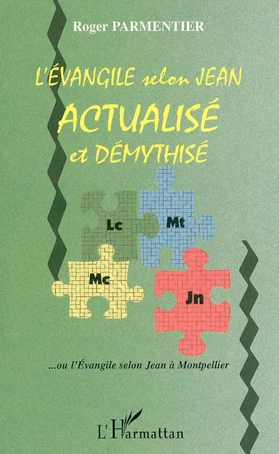 L'Evangile selon Jean démythisé, actualisé et ré-écrit : l'Evangile actualisé à Montpellier