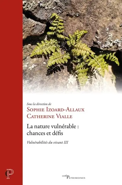 Vulnérabilités du vivant. Vol. 3. La nature vulnérable : chances et défis