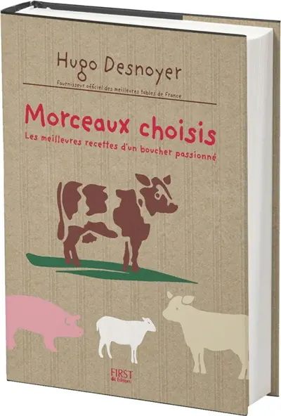 Morceaux choisis : les meilleures recettes d'un boucher passionné