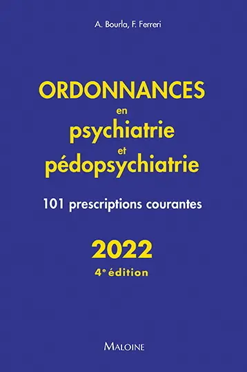Ordonnances en psychiatrie et pédopsychiatrie : 101 prescriptions courantes : 2022