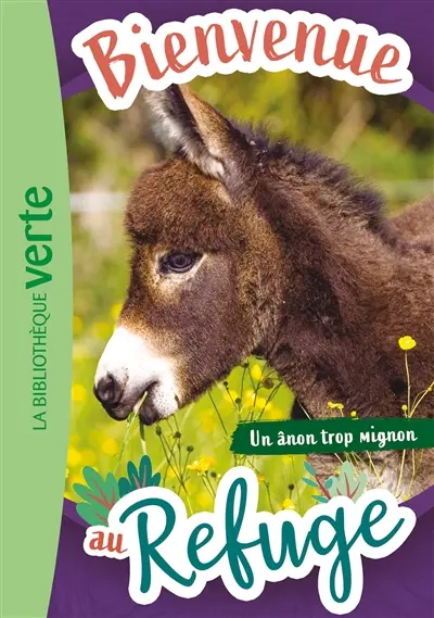 Bienvenue au refuge. Vol. 10. Un ânon trop mignon