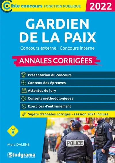 Gardien de la paix : concours externe, concours interne, cat. B : annales corrigées 2022
