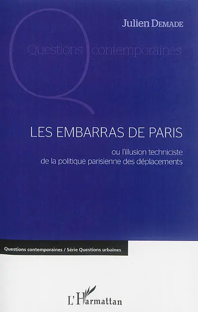 Les embarras de Paris ou L'illusion techniciste de la politique parisienne des déplacements