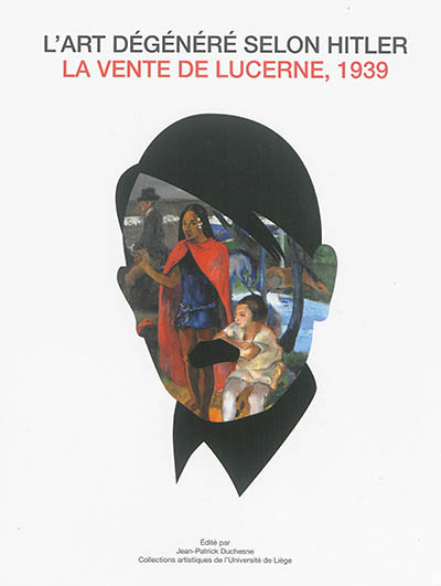 L'art dégénéré selon Hitler : la vente de Lucerne, 1939