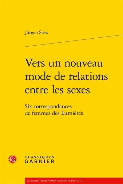 Vers un nouveau mode de relations entre les sexes : six correspondances de femmes des Lumières