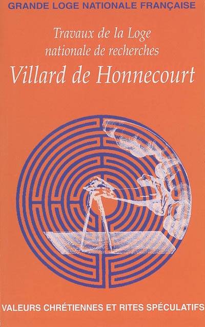 Travaux de la Loge nationale de recherches Villard de Honnecourt, n° 57. Valeurs chrétiennes et rites spéculatifs