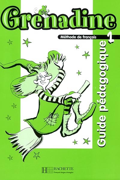 Grenadine, méthode de français pour les enfants 1 : guide pédagogique