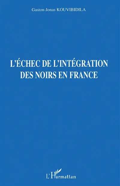 L'échec de l'intégration des Noirs en France