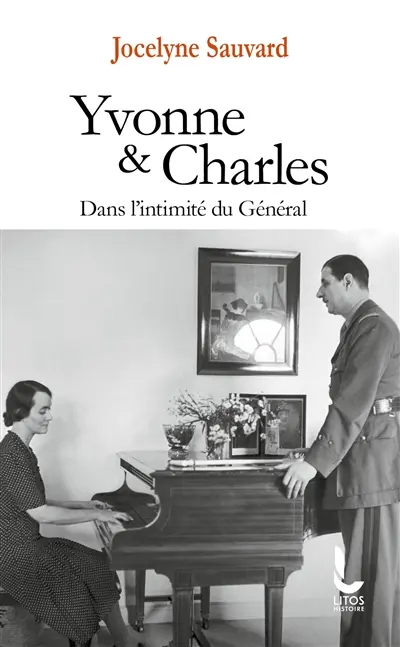 Yvonne & Charles : dans l'intimité du général