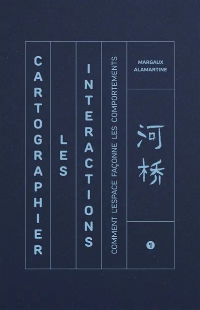 Cartographier les interactions : comment l'espace façonne les comportements Cartographier les interactions : comment l'espace façonne les comportements