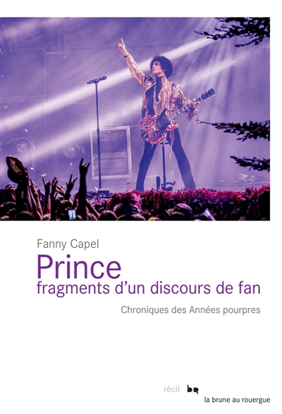 Prince, fragments d'un discours de fan : chroniques des années pourpres