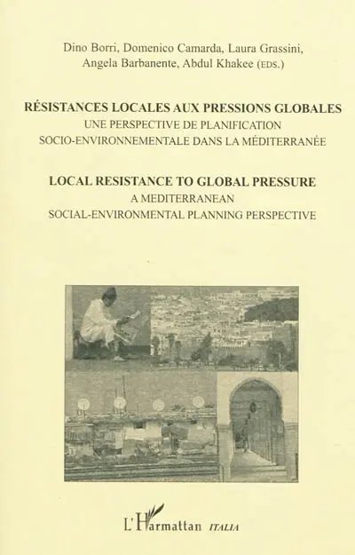 Résistances locales aux pressions globales : une perspective de planification socio-environnementale dans la Méditerranée. Local resistance to global pressure : a Mediterranean social-environmental planning perspective