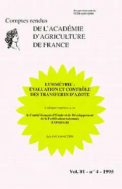 Comptes rendus de l'Académie d'agriculture de France, n° 81-4. Lysimétrie : évaluation et contrôle des transferts d'azote : colloque organisé les mardi 4 et mercredi 5 avril 1995