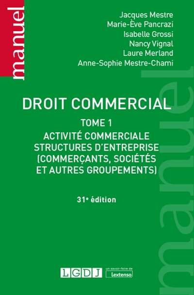 Droit commercial. Vol. 1. Activité commerciale, structures d'entreprise (commerçants, sociétés et autres groupements)