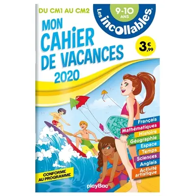 Les incollables : mon cahier de vacances 2020, du CM1 au CM2, 9-10 ans