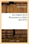 Les origines de la Renaissance en Italie (Ed.1879)