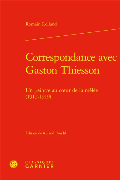 Correspondance avec Gaston Thiesson : un peintre au coeur de la mêlée (1912-1919)