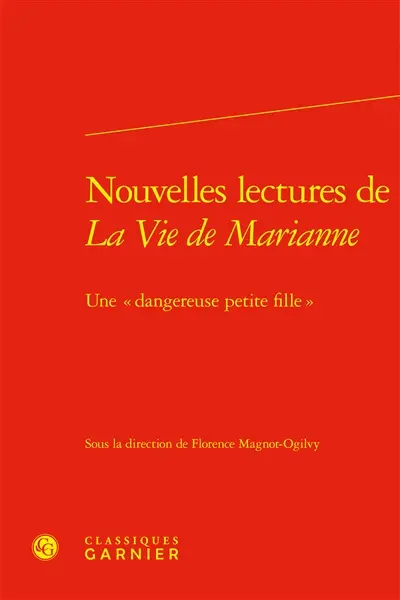 Nouvelles lectures de La vie de Marianne : une dangereuse petite fille