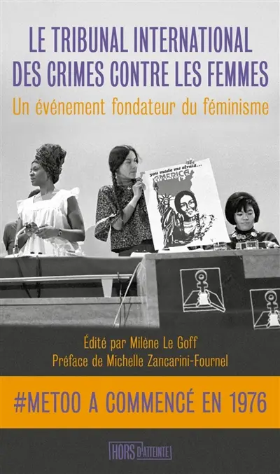 Le tribunal international des crimes contre les femmes : un événement fondateur du féminisme : #MeToo a commencé en 1976